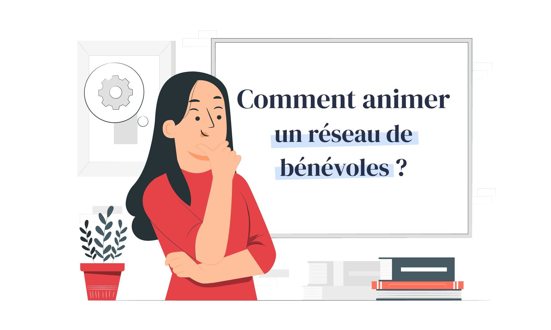 Comment animer un réseau de bénévoles  ?